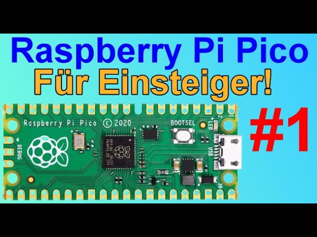 Raspberry Pi Pico  - Der leichte Einstieg!