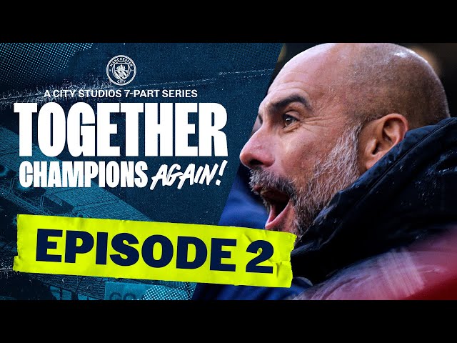 MAN CITY DOCUMENTARY SERIES 2021/22 | EPISODE 2 OF 7 | Together: Champions Again!