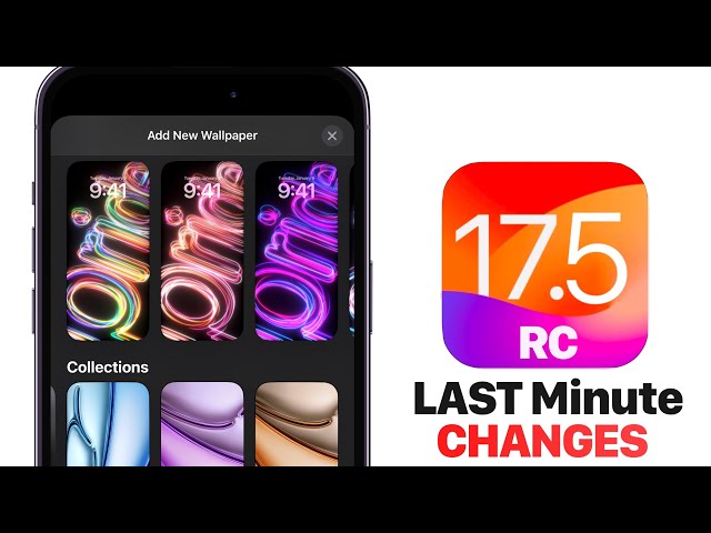 iOS 17.5 RC is OUT - LAST MINUTE CHANGES!