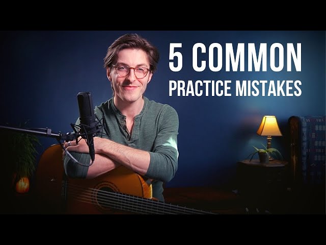 GUITAR TIP: 5 Common Practice Mistakes