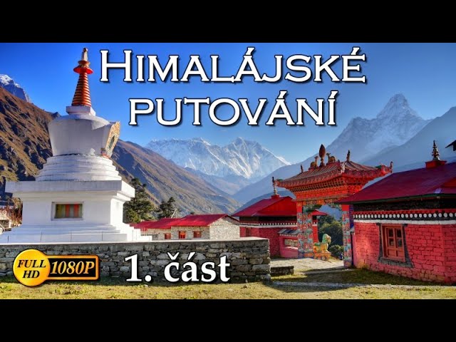 Himalájské putování  2011 • 1. část •  Káthmándú - Lukla - Tengboche HD • Návrat do minulosti