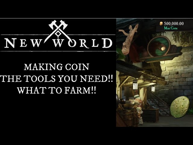 New World The Basics of Making Coin!! The Tools!! The Resources!! And How to Farm Effectively!!