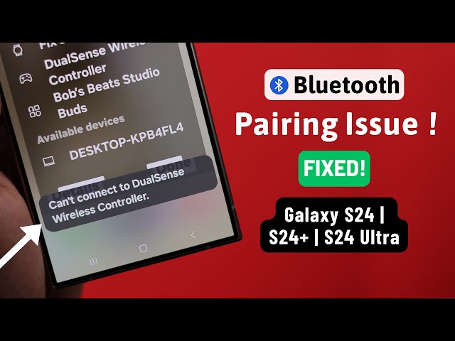 Galaxy S24 Ultra/Plus: Couldn't Connect to Bluetooth Devices on Samsung? - Fixed!