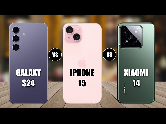 Samsung Galaxy S24 Vs Xiaomi 14 Vs iPhone 15