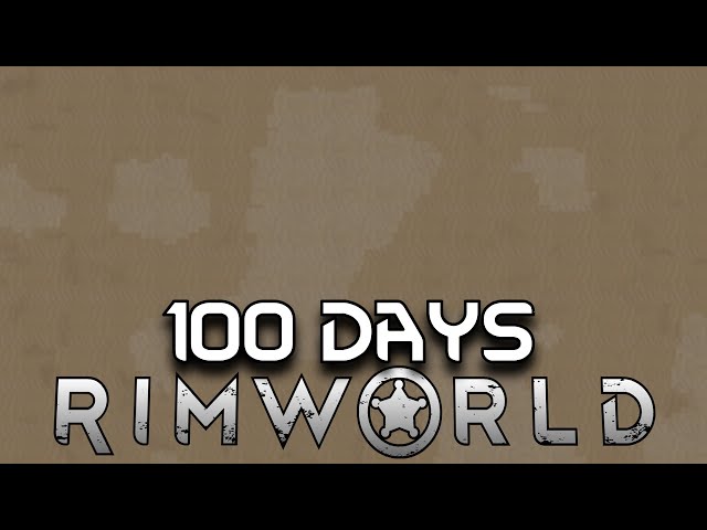 I Played 100 Days of Rimworld on Extreme Desert