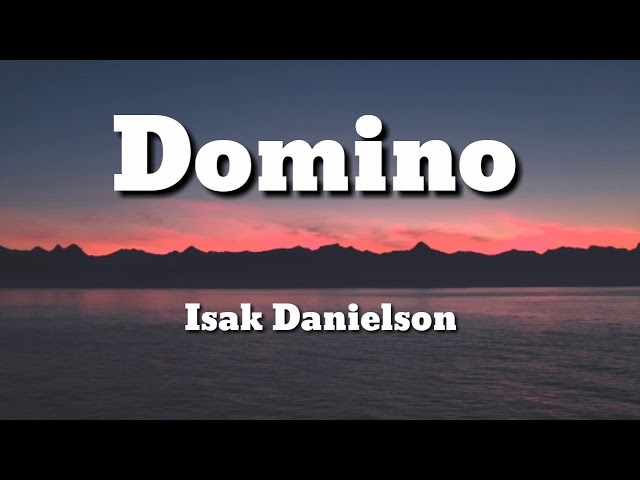 Isak Danielson - Domino (Lyrics)