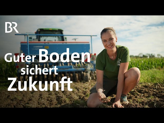 Kohlenstoff & Regenwürmer: Was Landwirte für einen gesunden Boden tun | Unter unserem Himmel | BR