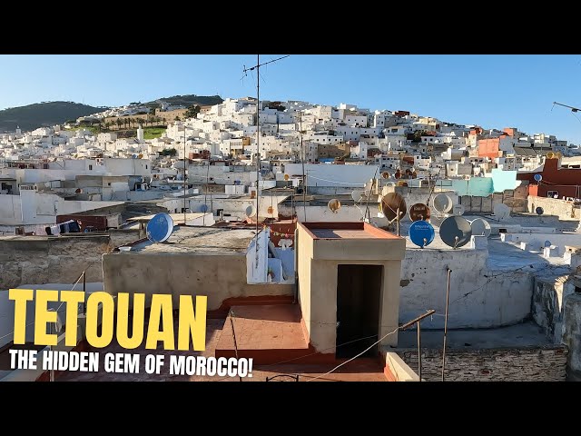 TETOUAN - Why Morocco's HIDDEN GEM is NOT to be Missed!