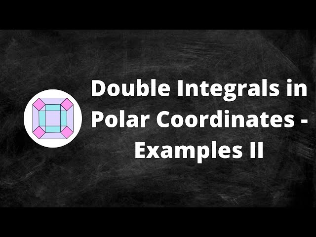 Double Integrals in Polar Coordinates - Examples II