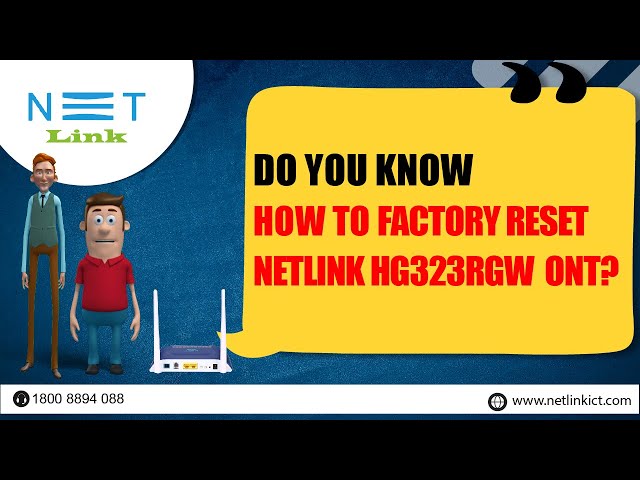 Do you know how to factory reset Netlink HG323RGW ONT?-39
