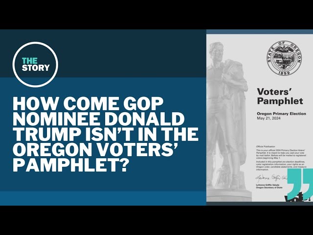 Yes, Trump is still on the ballot in Oregon even though he's not in the Voters' Pamphlet