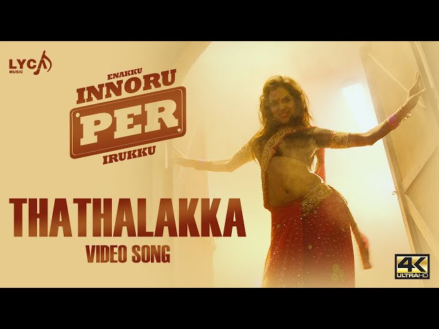 Thathalakka Video Song | 4K | Enakku Innoru Per Irukku Songs | GV Prakash | Sam Anton | Lyca Music