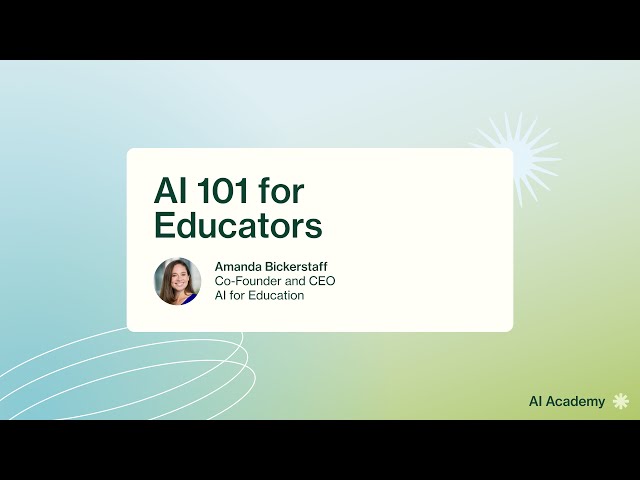 AI 101 for Educators | Amanda Bickerstaff
