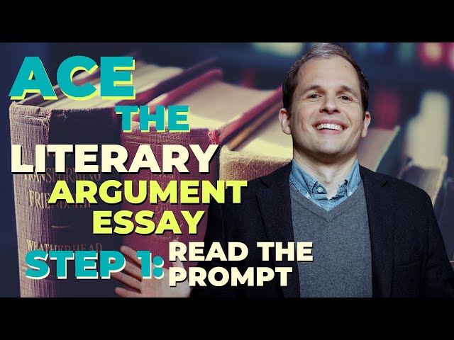 Ace the AP Literary Argument Essay - Step 1: Read the Prompt