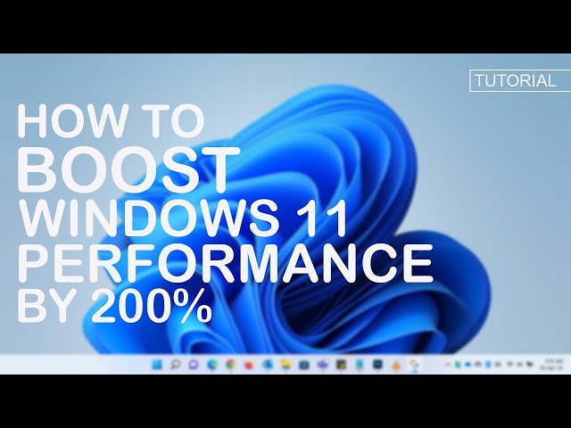 How to speed up and improve the performance of Windows 11?