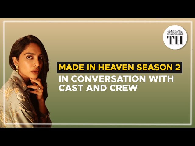 Team Made in Heaven interview | Sobhita Dhulipala, Alankrita Shrivastava, Neeraj Ghaywan | The Hindu