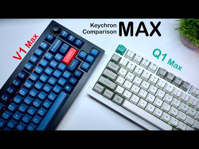 MAX Comparison: Keychron 75% Showdown (Q1 + V1)