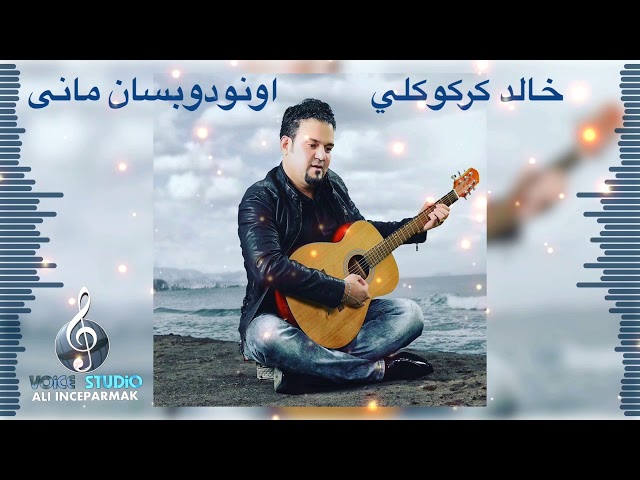 خالد كركوكلي - اونودوبسان ماني 2018