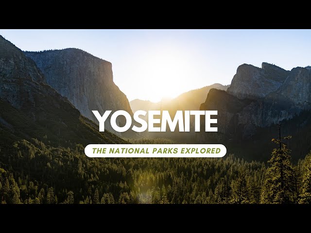 Yosemite - The National Parks Explored