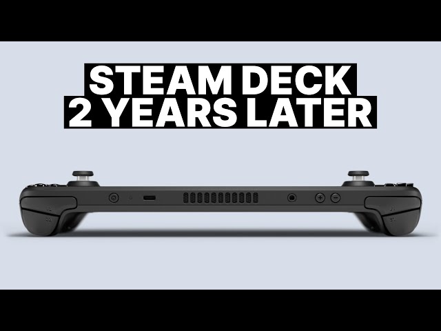 Steam Deck: 2 Years Later!