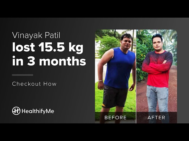 How Vinayak Patil Lost 15 kg in 3 Months & Transformed Himself | A HealthifyMe Transformation Story