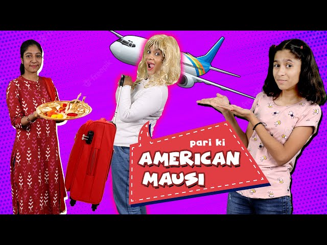 Pari Ki America Vali Mausi | Must Watch Fun Story | Pari's Lifestyle