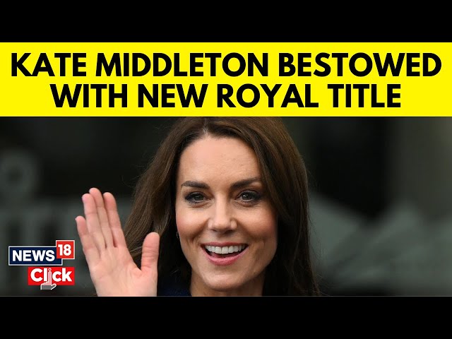 Kate Middleton Receives New Title From King Charles Following A Tough Year | UK News | N18V