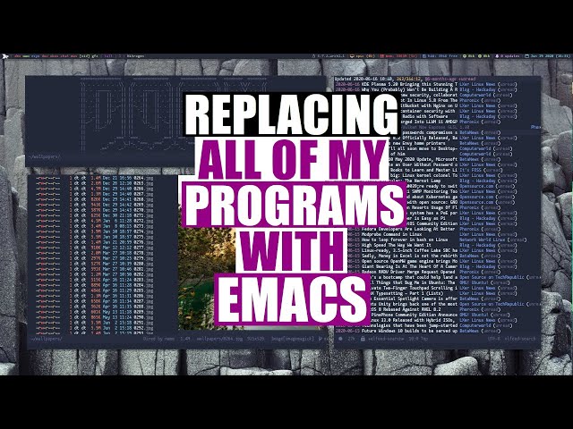 I'm Replacing All Of My Programs...With Emacs
