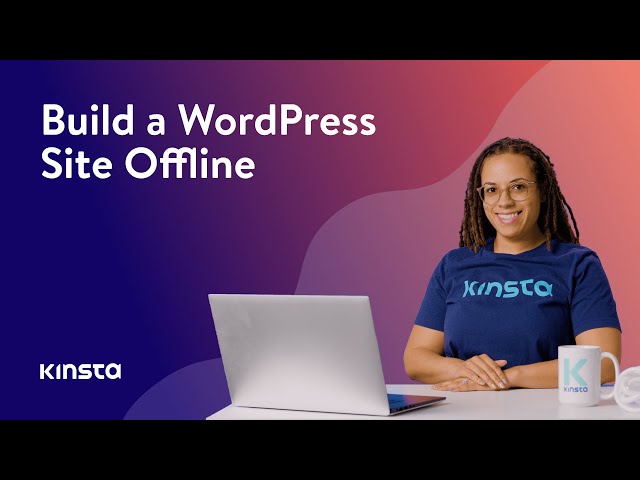 How To Build a WordPress Site Offline