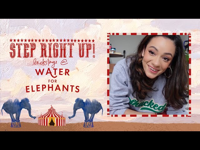Step Right Up! Backstage at WATER FOR ELEPHANTS with Isabelle McCalla, Episode 7