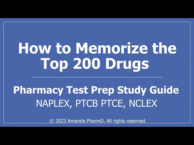 How to Memorize the Top 200 Drugs for the PTCB PTCE Pharmacy Technician Certification Exam