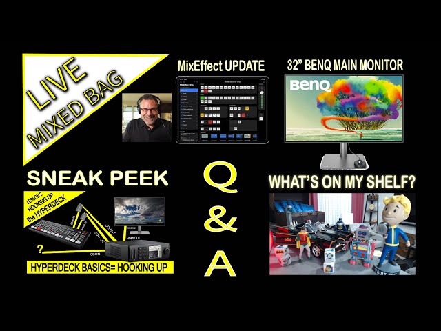 LIVE MIXED BAG: 32" BENQ Monitor, MixEffect Update, Hyperdeck Mini Series Sneak Peek & More!