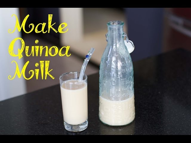Make Your Own Quinoa Milk - No Dairy!