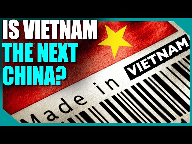 A new “world’s factory”? Vietnam economy benefits from trade wars and geopolitical tensions
