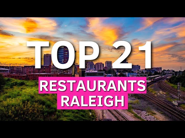 The 21 BEST Restaurants In Raleigh, NC