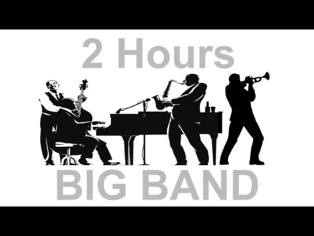 Jazz and Big Band: 2 Hours of Big Band Music and Big Band Jazz Music Video Collection