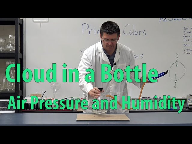 Air Pressure and Humidity - Cloud in a Bottle Demonstration