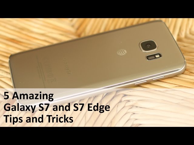 5 Amazing Samsung Galaxy S7 Edge Tips & Tricks You Aren't Using