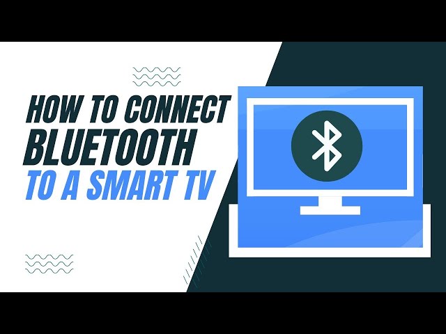 How To Connect Bluetooth on Your Smart TV