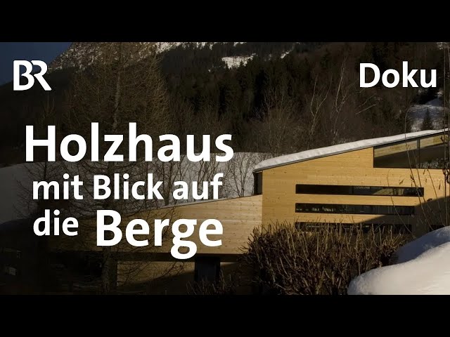 Ein Holzhaus im Allgäu | Modern Bauen | Doku | BR | Traumhäuser | Architektur | Planen