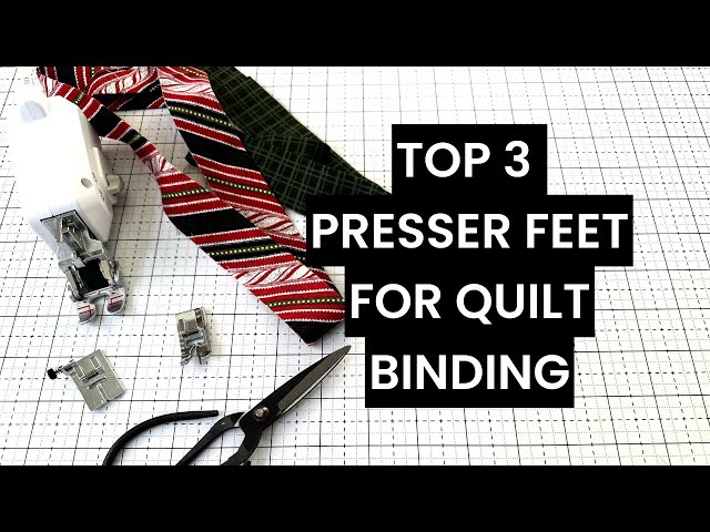 Quilt Binding Finishes 👍🌟 TOP 3 Presser Feet to Finish Those Quilts Easily & Beautifully!