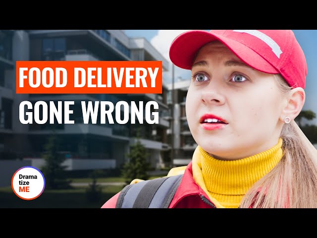 FOOD DELIVERY GONE WRONG| @DramatizeMe