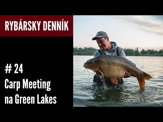 Carp Meeting na jazere Green Lakes + 2 dni na zväzovke │ Rybársky Denník Jakuba Fabiana #24