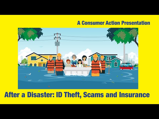 After a Disaster: ID Theft, Scams and Insurance