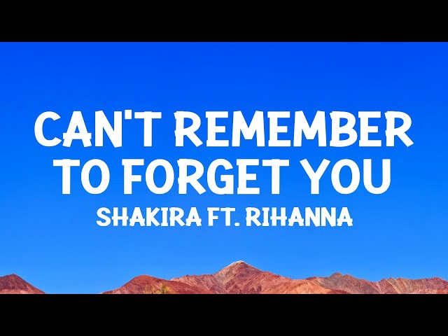 @Shakira - Can't Remember to Forget You (Lyrics) ft. @rihanna