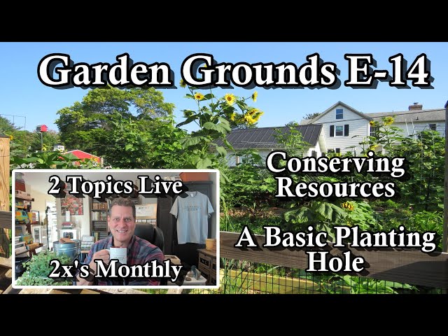 Garden Grounds E-14  Save Money, Conserving Resources, and The Basic Garden Planting Hole