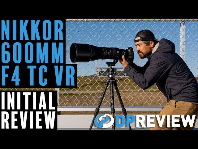 Nikkor Z 600mm F4 TC VR Initial Review