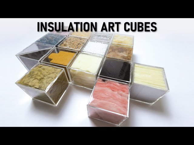 Insulation art cubes | Building science ASMR?