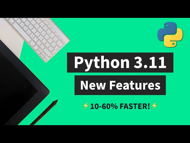 Quick First Look at Python 3.11 Features (10-60% FASTER!)