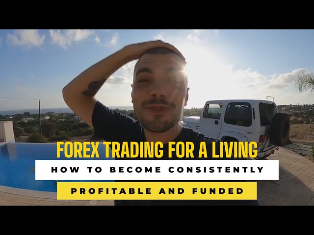 How to become a consistently PROFITABLE and FUNDED Forex Trader - BEST ADVICE FOR BEGINNER TRADERS